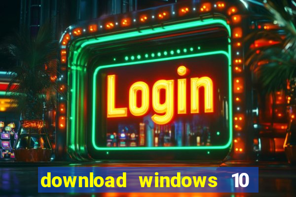 download windows 10 home iso 64 bit